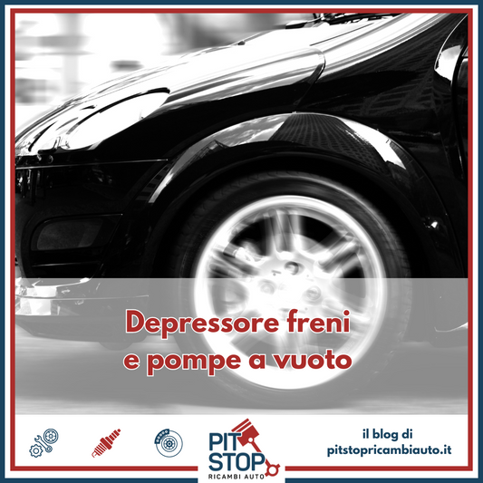 Depressori Freni e Pompe a Vuoto: Alta Qualità e Convenienza su PitstopRicambiAuto.it