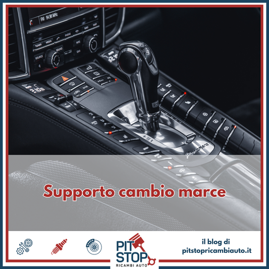 Supporti Cambio Marce: Essenziali per il Tuo Veicolo - Disponibili su PitstopRicambiAuto.it