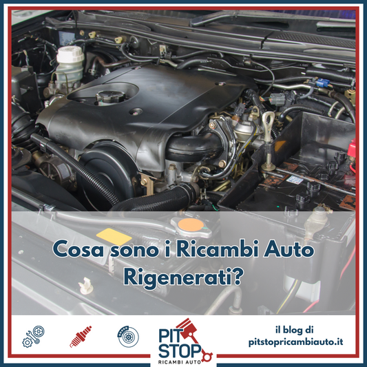 Che Cosa Sono e Cosa Pensate dei Ricambi Auto Rigenerati?